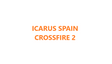 ICARUS SPAIN CROSSFIRE 2 Line Sets